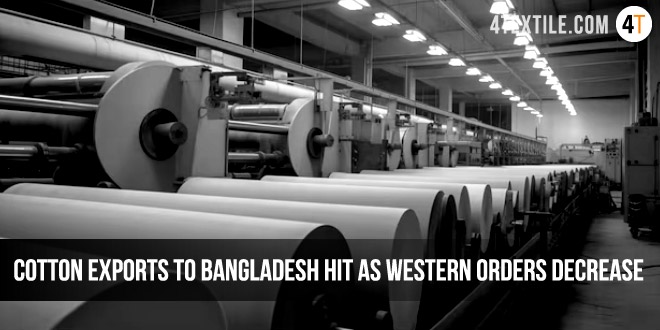 Cotton exports to Bangladesh hit as Western garment orders decrease