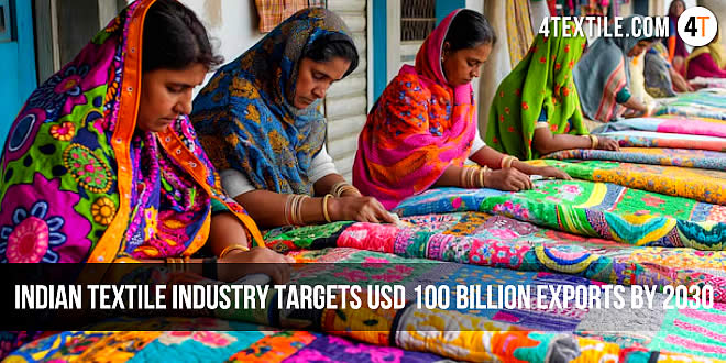 Indian Textile industry targets USD 100 Billion exports by 2030