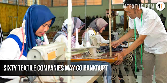 Sixty textile companies may go bankrupt amid import regulation controversy